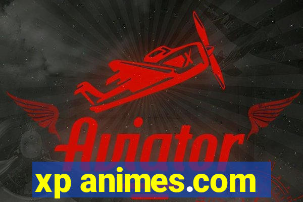 xp animes.com